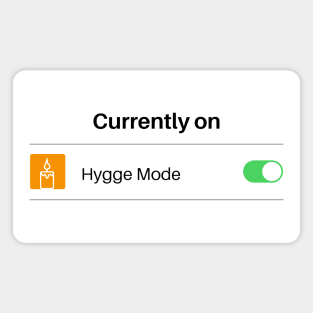 Switching To Hygge Mode Magnet